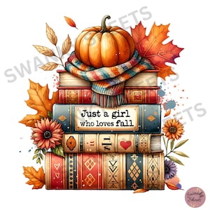 May include: A stack of books with a fall-themed design. The top book has the text "Just a girl who loves fall". A pumpkin with a scarf is on top of the books. The books are surrounded by fall leaves.