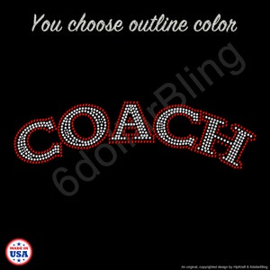 May include: Black background with the word "COACH" in white and red rhinestones. The text "You choose outline color" is above the word "COACH". A "Made in USA" logo is in the bottom left corner.