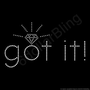 May include: Black graphic with the phrase "got it!" spelled out in white dots. A diamond shape with sunburst rays is above the word "got". The design is a simple, yet bold statement.
