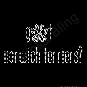 May include: Black graphic design with the text "got norwich terriers?" in white dots, along with a paw print. The design is an original copyrighted design.