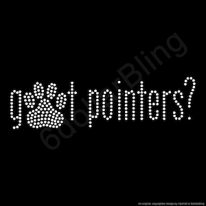 May include: Black background with the phrase "got pointers?" in white, dot-style lettering. A paw print is used in place of the letter "o" in "got". The design is likely for a pet-related product.