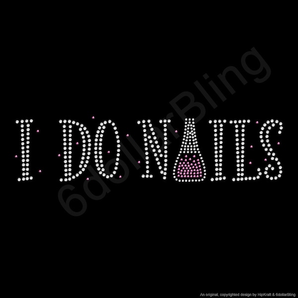 I Do Nails Rhinestone Iron-on Crystal Bling Hotfix Sparkle Transfer Applique - Make Your Own Manicurist Shirt DIY!