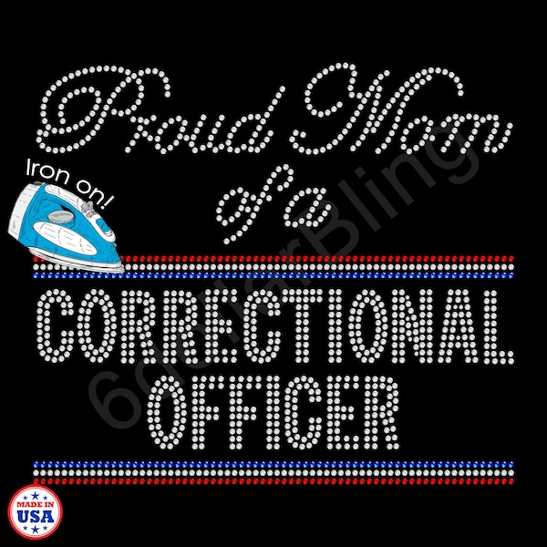 Proud Mom of a Correctional Officer Rhinestone Iron-on Crystal Bling Transfer Applique - Make Your Own Shirt DIY! Corrections