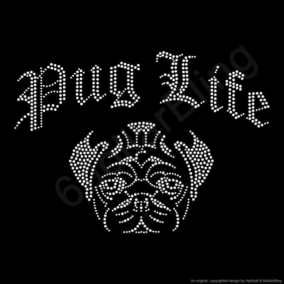 Pug Life Large Funny Dog Breed Rhinestone Iron-on Crystal Bling Transfer Applique - Make Your Own Shirt DIY!