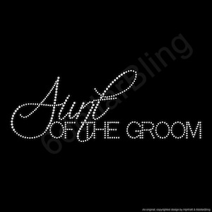 May include: Black background with the text "Aunt of the Groom" in white, dotted lettering. The word "Aunt" is in a cursive font, while the rest of the text is in a simple, block font.
