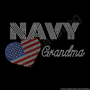 May include: Black graphic design with the words "NAVY Grandma" in white rhinestones. A heart-shaped design in red, white, and blue rhinestones, resembling the American flag, is featured below the word "NAVY".