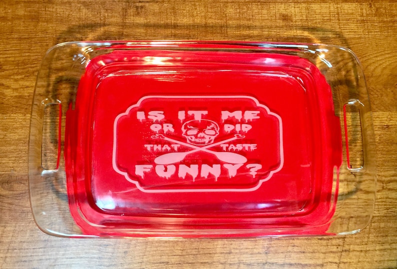 Etched Casserole Dish P13 This Taste Funny Gift Lid Included You/'ve Just Been Poisoned with Skull and Crossbones Casserole Dish Pyrex