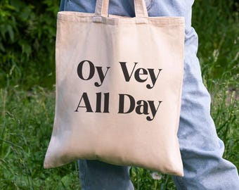 Oy Vey All Day - Bolsa de lona de algodão judaica engraçada