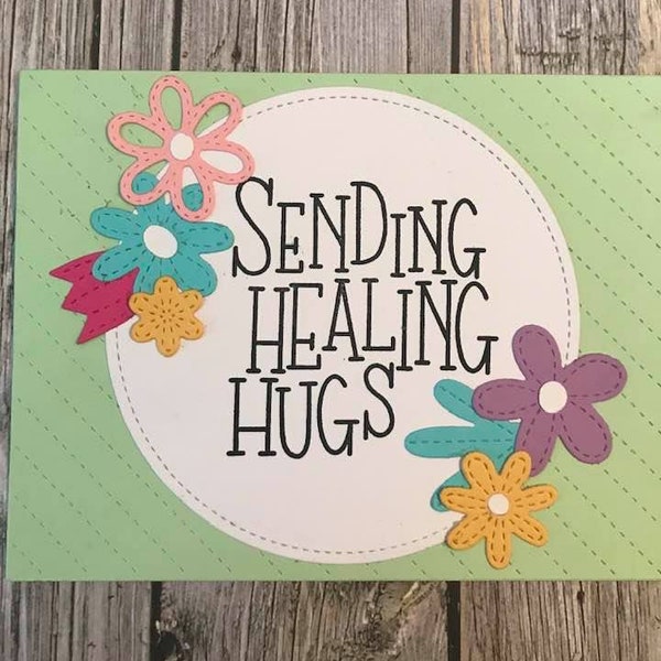 Handmade sending healing hugs card-handmade get well card-handmade flower hug card- stitched die cut flower card- thinking of you card