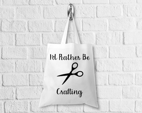 I'd Rather Be Crafting Tote Bag - Gift for Crafters