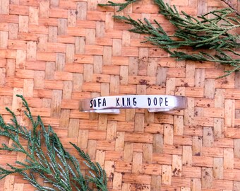 Sofa King Dope Bracelet•Silver Cuff Bracelet•Jewelry Gift•Partner Gift•Gift for her•Gift for him•Funny Gift•Valentine’s Day Gift