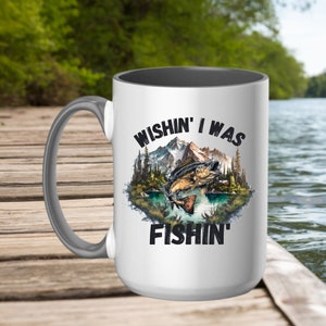 Funny Fishing Coffee Mug, Sarcastic Mug for Fisherman, Wishing I was Fishin', Fishing, Lovers, Anniversary Gift