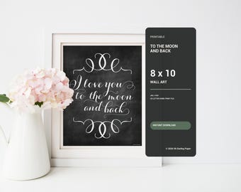 Printable 8x10 Wall Art, To the Moon and Back Chalkboard Love Quote