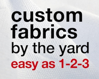 May include: White fabric background with the text "custom fabrics by the yard easy as 1-2-3" in black and red. The fabric has a subtle woven texture.