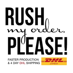 Rush My Order with Faster Production and DHL Express shipping