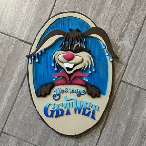 16” You may get wet Custom Sign~ Made to Order