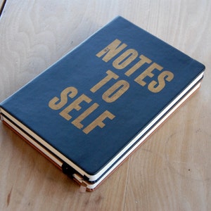 Notes To Self: hand screen printed gold type on A5 soft touch notebook image 1