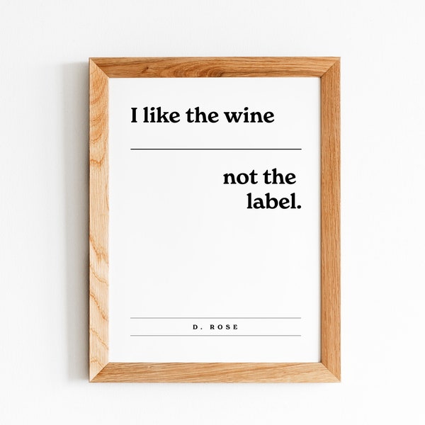 David Rose Quote, Schitt's Creek Fan, Gift, Print, Like the Wine, Not the Label, Office Art, Black & White Art, Framed Saying, Modern Design