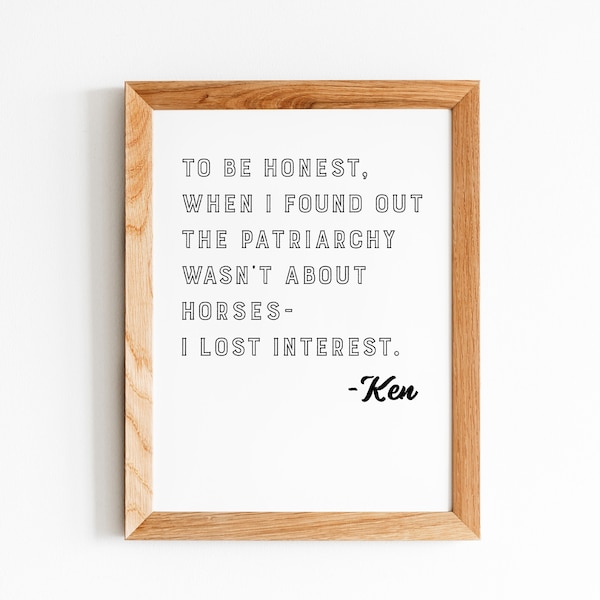 Barbie Movie Quote, Ken, Patriarchy Quote from Barbie, Horses, Framed Quote Instant Download Printable, Modern Funny Quote Art