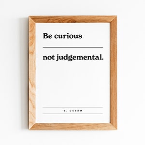 Sei neugierig, nicht wertend Inspirierende Zitate Home Office Schule, Motivationsplakat Modernes minimalistisches Dekor, Stilvolles Druckdekor