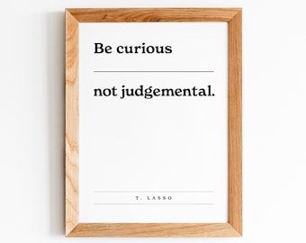 Sei neugierig, nicht wertend Inspirierende Zitate Home Office Schule, Motivationsplakat Modernes minimalistisches Dekor, Stilvolles Druckdekor
