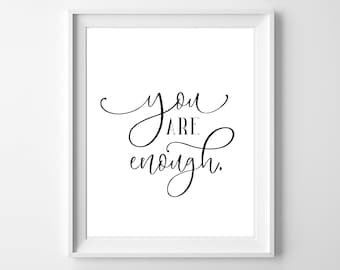 You Are Enough, Decor, Word Print, Printable Art Print, Inspirational, Motivational, Kid Room, Office, Dorm, Home Decor - Instant Download
