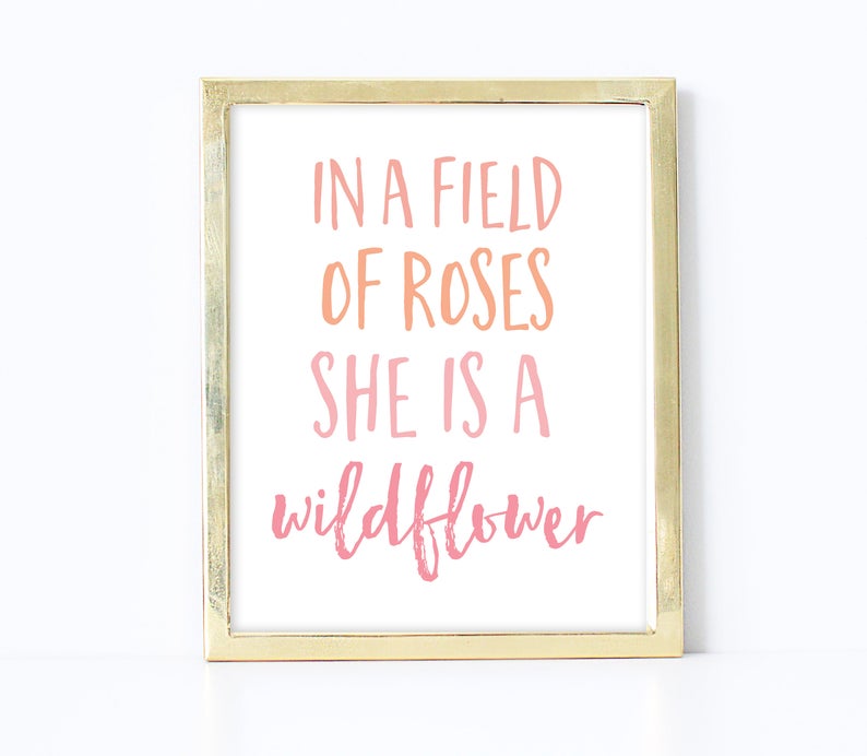 Flowers Art Art Print Nature Saying In A Field of Roses She is A Wildflower Baby Room Girls Nursery Floral Framed Quote Modern