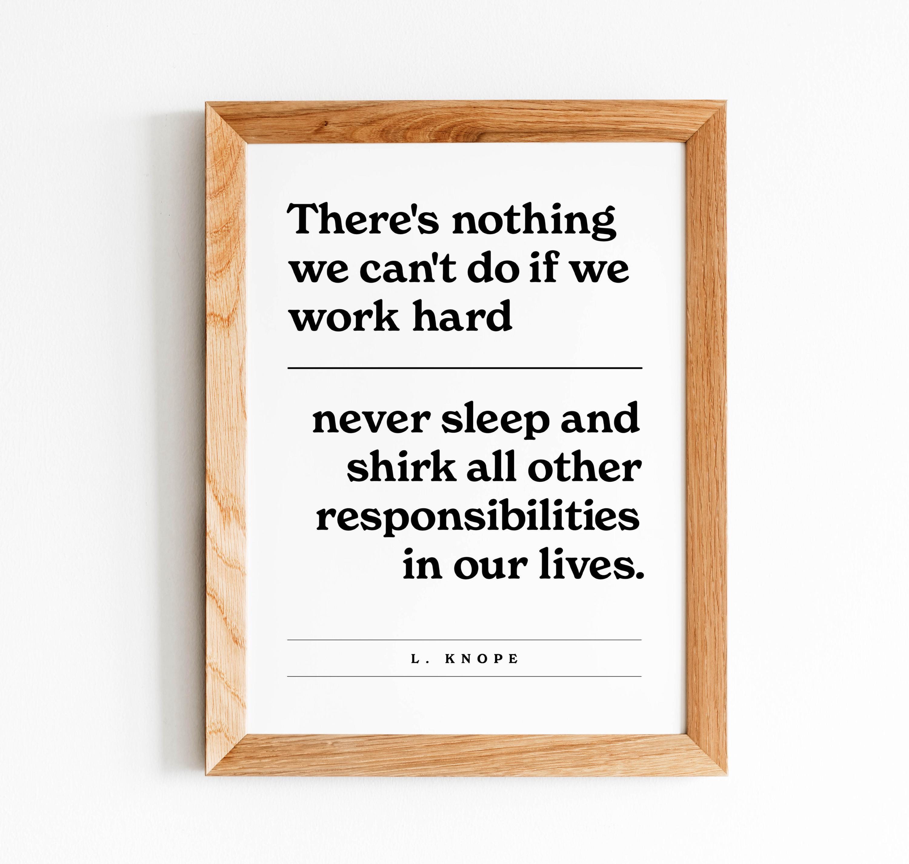 Leslie Knope Quote, Work Hard at Work Worth Doing, Office Art Quote ...