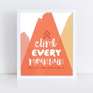 Climb Every Mountain Printable, Art Print, Nursery, Home, Office Decor ...