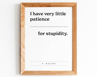 Office Art, Very little Patience for Stupidity, The Office, Funny Office Art, Modern Style, Best TV Quote, Humorous,  Quote Decor, Printable