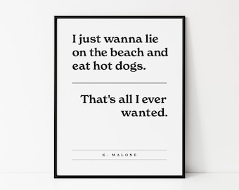 Kevin Malone Quote, Beach & Eat Hot Dogs, The Office, Funny Office Art, Modern Style, Best TV Quote art, Humorous,  Quote Decor, Printable