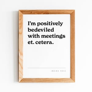 Art du bureau, citation de Moira Rose, fan de Schitt&#39;s Creek, cadeau, impression, potins, art du bureau, noir et blanc, dicton encadré, design moderne