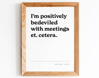 Office Art, Moira Rose Quote, Schitt's Creek Fan, Gift, Print, Gossip, Office Art, Black & White, Framed Saying, Modern Design