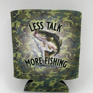 Less Talk more Fishing can cooler l can koozie l can coaster