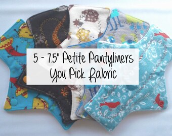 Cozy Cloth Set of 5 - 7.5" Petite Pantyliners Cloth Menstrual Pads - You Pick Fabric