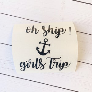 oh ship girls trip cruise decal, girls trip decal, cruise decals,