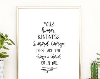 Your Humor, Kindness, & Moral Courage - Little Women - Louisa May Alcott Original Calligraphy - Printable Wall Art - Graduation Gift