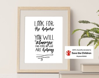 FUNDRAISER - Look For The Helpers - Save The Children - Nursery Decor - Calligraphy Wall Art - Mr. Rogers Quote