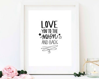 Printable - Love You To The Moon And Back - wall art Print - DOWNLOAD