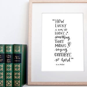 Printable Winnie The Pooh, How lucky I am to have something that makes saying goodbye so hard art print Quote - DOWNLOAD