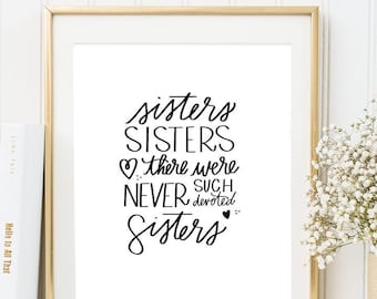 Printable - Sisters, Sisters, There Were Never Such Devoted Sisters - White Christmas wall art Print - DOWNLOAD