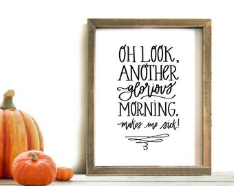 Hocus Pocus - Oh Look, Another Glorious Morning, Makes Me Sick! - Halloween printable art print - DOWNLOAD