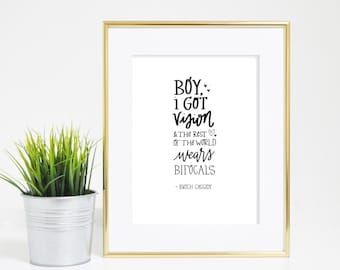 Printable Butch Cassidy and the Sundance Kid Quote - Boy Ive Got Vision and The Rest of The World Wears Bifocals - wall art print - DOWNLOAD