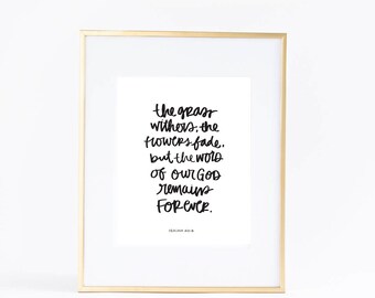 Home Office Christian Bible Verse Wall Art Print | The grass withers, the flowers fade, but the Word of our God remains forever  Isaiah 40:8