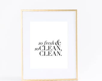 So Fresh and so clean clean | Bathroom Wall Art Print | Typography| Instant Download