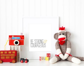 Be strong and courageous. / Bible Verse Wall Art Print / Children / Room / Nursery /