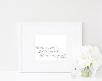 Therefore what God has joined let no one separate. | Matthew 19:6 | Love & Marriage Wall Art Print | Bible Verse