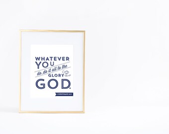 Whatever you do, do it all to the glory of God. | Bible Verse | Wall Art Print | Children | Room | Nursery | 1 Corinthians 10:31