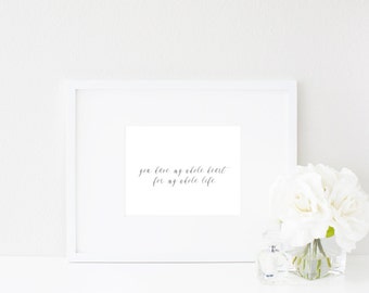 You have my whole heart for my whole life. | Love & Marriage Wall Art Print