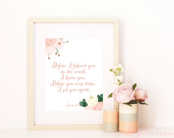 Girl Bible Verse Wall Art Print | Before I formed you in the womb I knew you. Before you were born, I set you apart. | Jeremiah 1:5